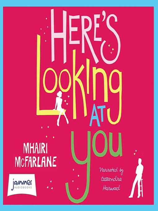 Title details for Here's Looking at You by Mhairi McFarlane - Available